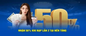 Nạp Lần 2 Tặng 50% Tại 789Win Vốn Cược Tăng Vọt